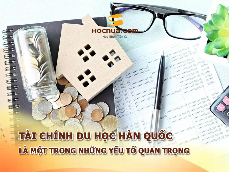 Tài chính là yếu tố quan trong du học Hàn Quốc