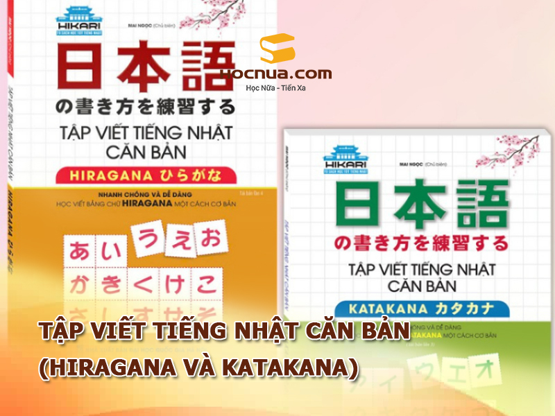Tập viết tiếng Nhật căn bản (Hiragana và Katakana)