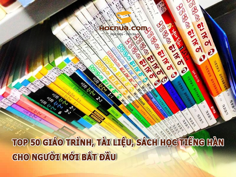 TOP 50 giáo trình, tài liệu, sách học tiếng Hàn cho người mới bắt đầu
