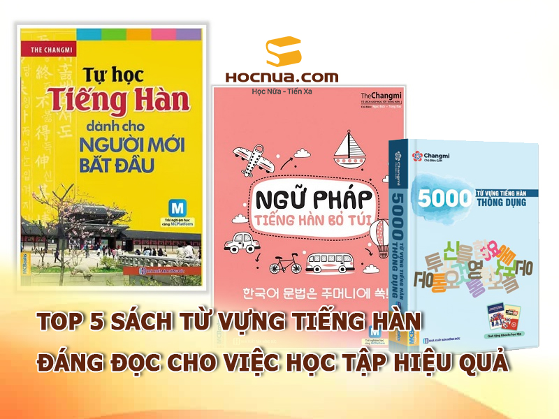 Top 5 sách từ vựng tiếng Hàn đáng đọc cho việc học tập hiệu quả