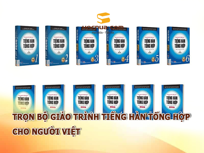 Trọn bộ giáo trình tiếng Hàn tổng hợp cho người Việt