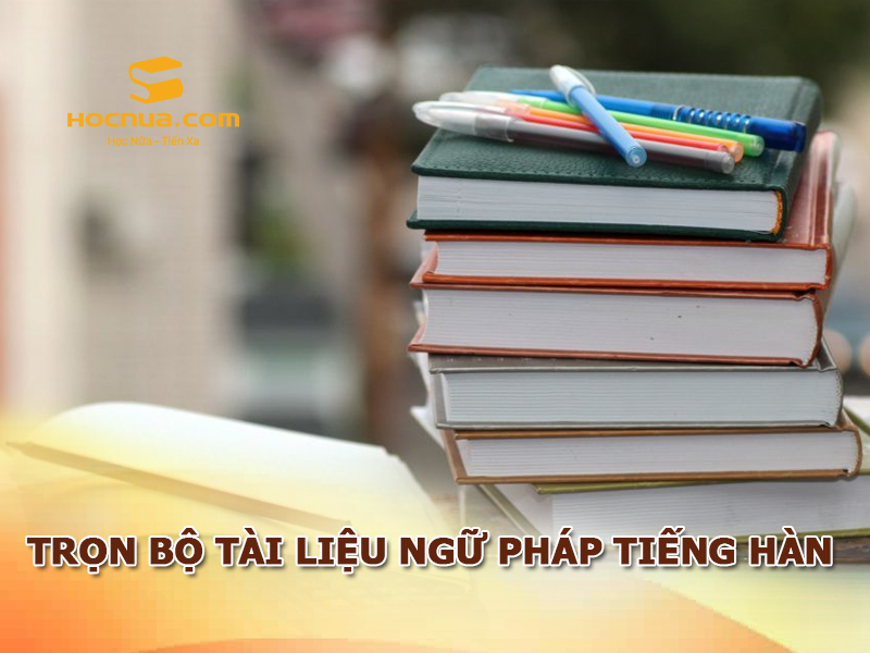 Trọn bộ tài liệu ngữ pháp tiếng Hàn