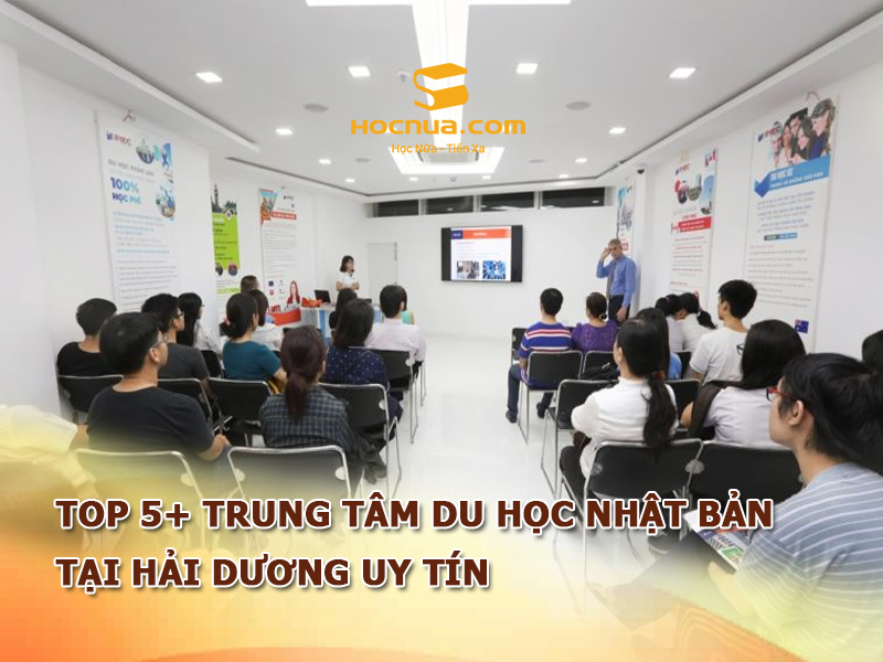 TOP 5+ trung tâm du học Nhật Bản tại Hải Dương uy tín