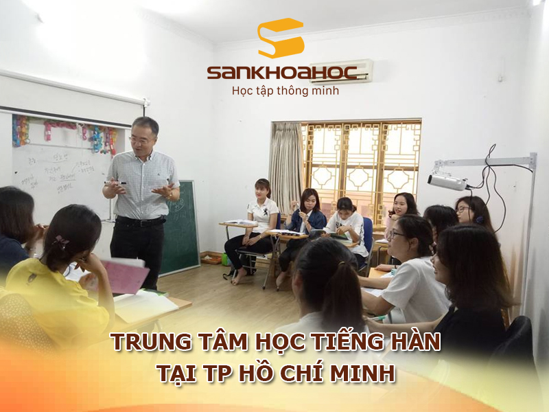 Top 10 trung tâm học tiếng Hàn tại TP Hồ Chí Minh