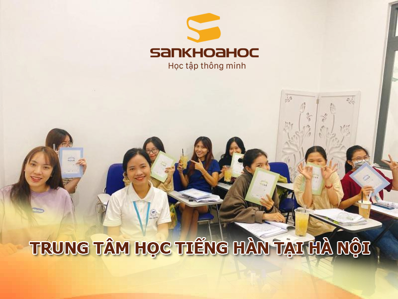 Top 10 trung tâm học tiếng Hàn tại Hà Nội