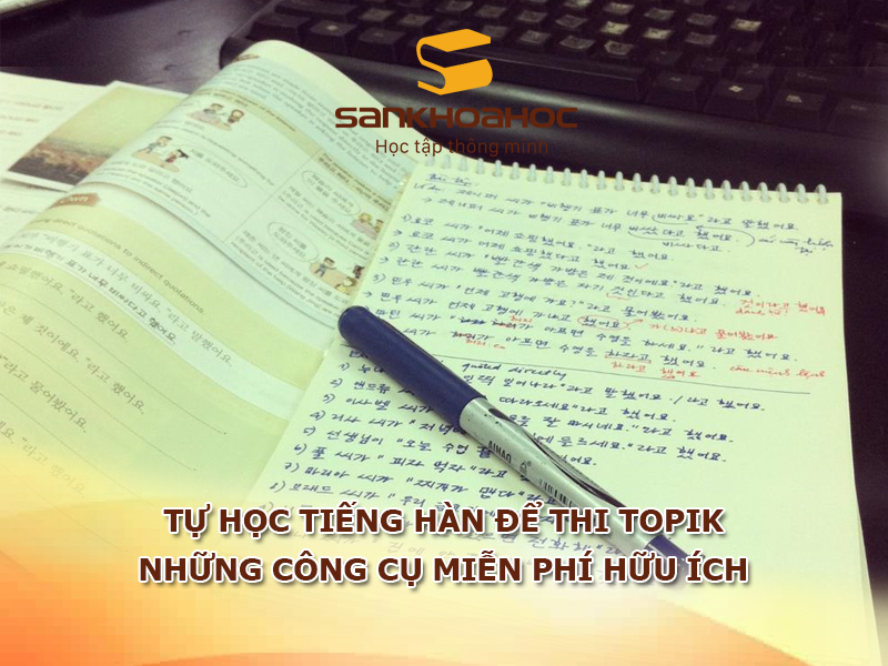 Tự học tiếng Hàn để thi TOPIK: Những công cụ miễn phí hữu ích