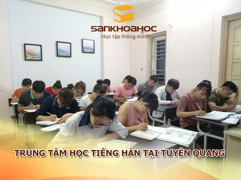 Trung tâm học tiếng Hàn tại Tuyên Quang